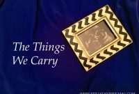 The Stories We Carry in the Things We Choose The Stories We Carry in the Things We Choose